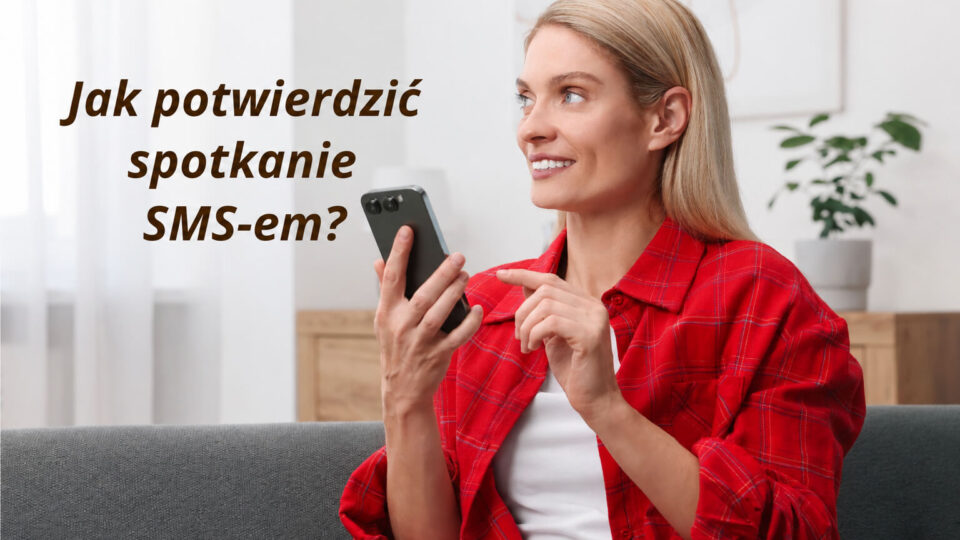 Jak potwierdzić spotkanie przez SMS? Krótkie i naturalne odpowiedzi